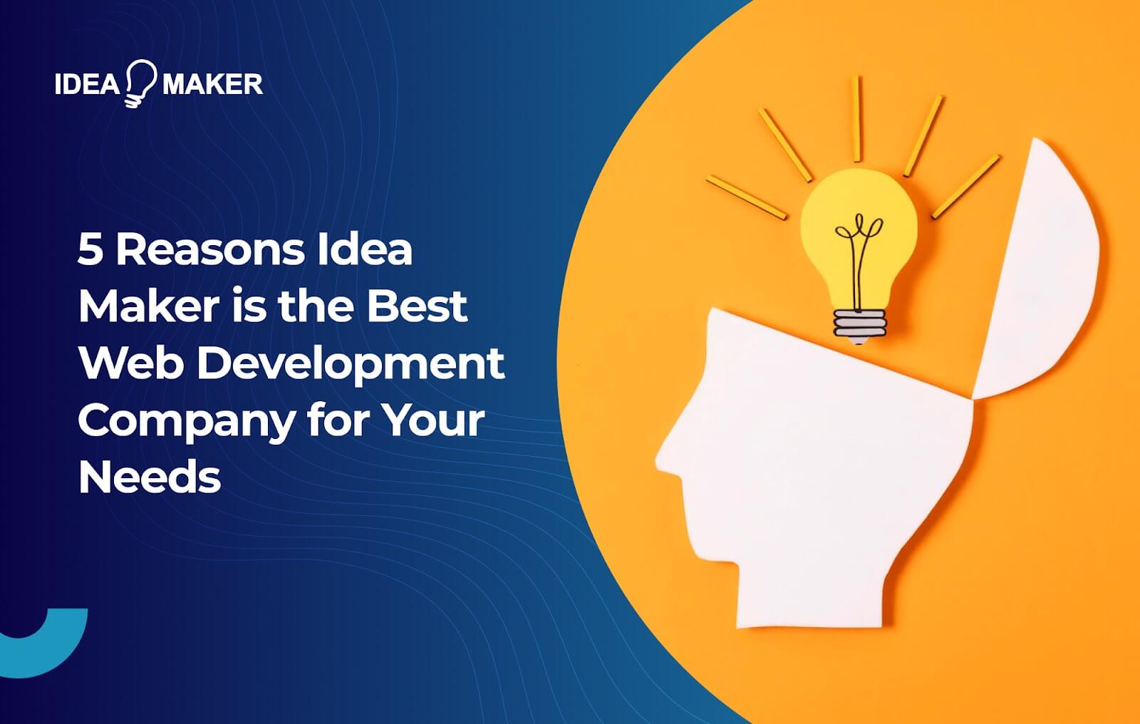 Ideamaker - 5 Reasons Idea Maker is the Best Web Dev