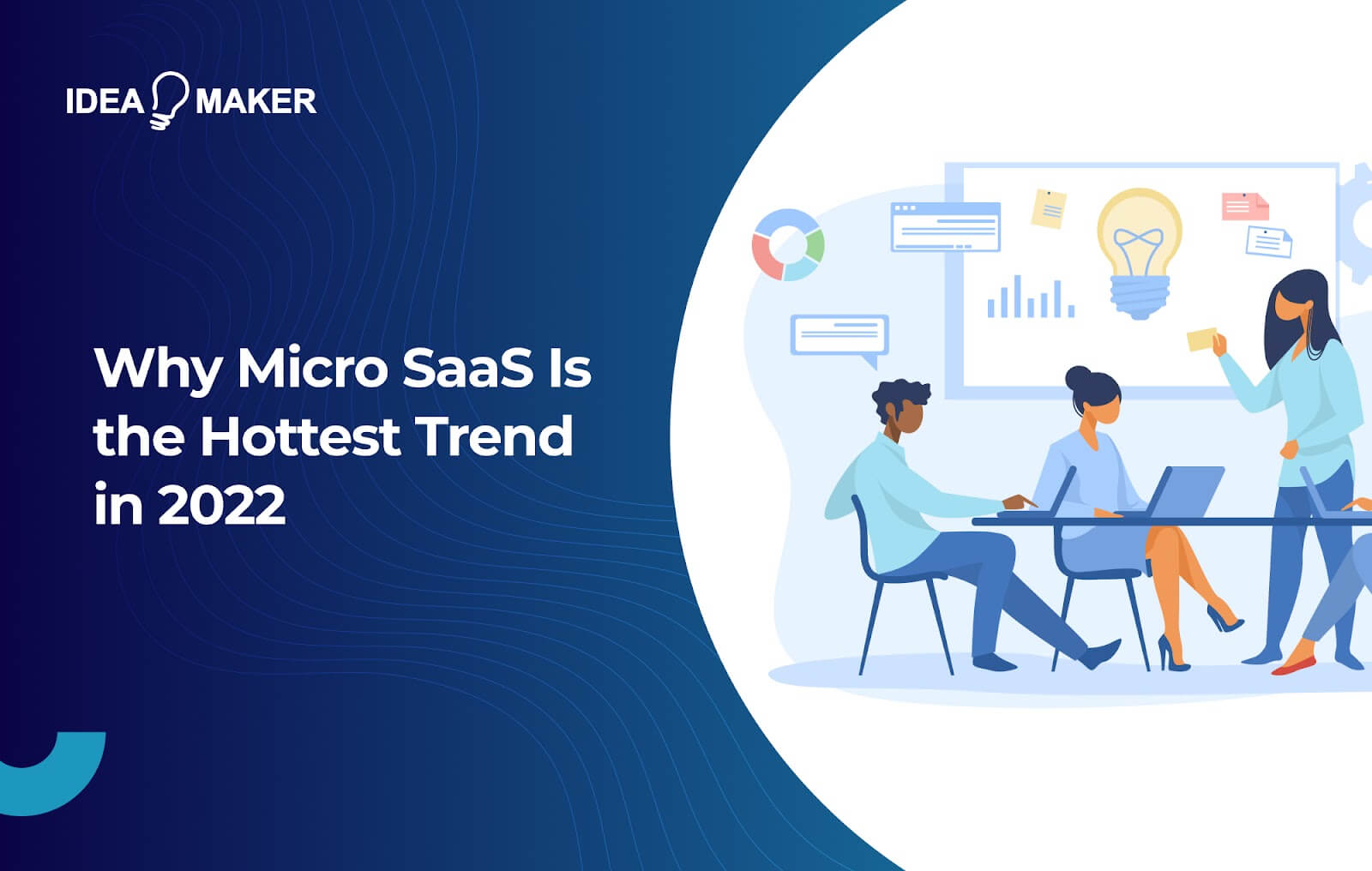 Ideamaker - Why Micro SaaS Is the Hottest Trend in 2022