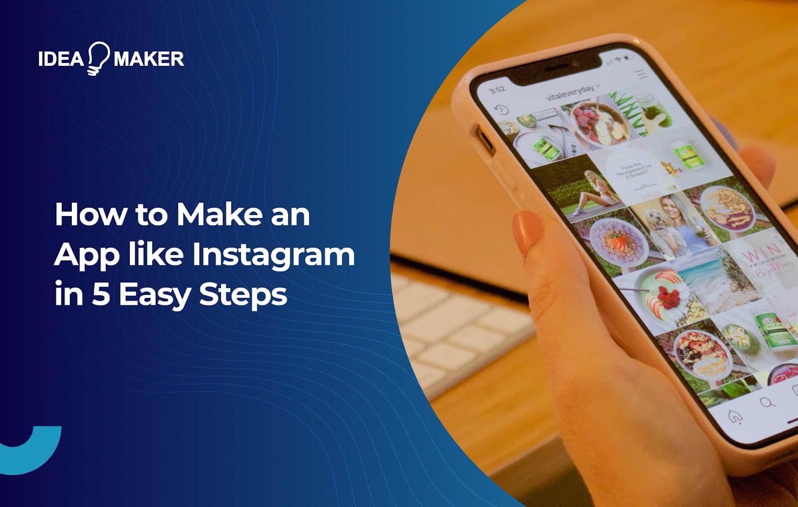 Ideamaker - How to Make an App like Instagram in 5 Easy Steps