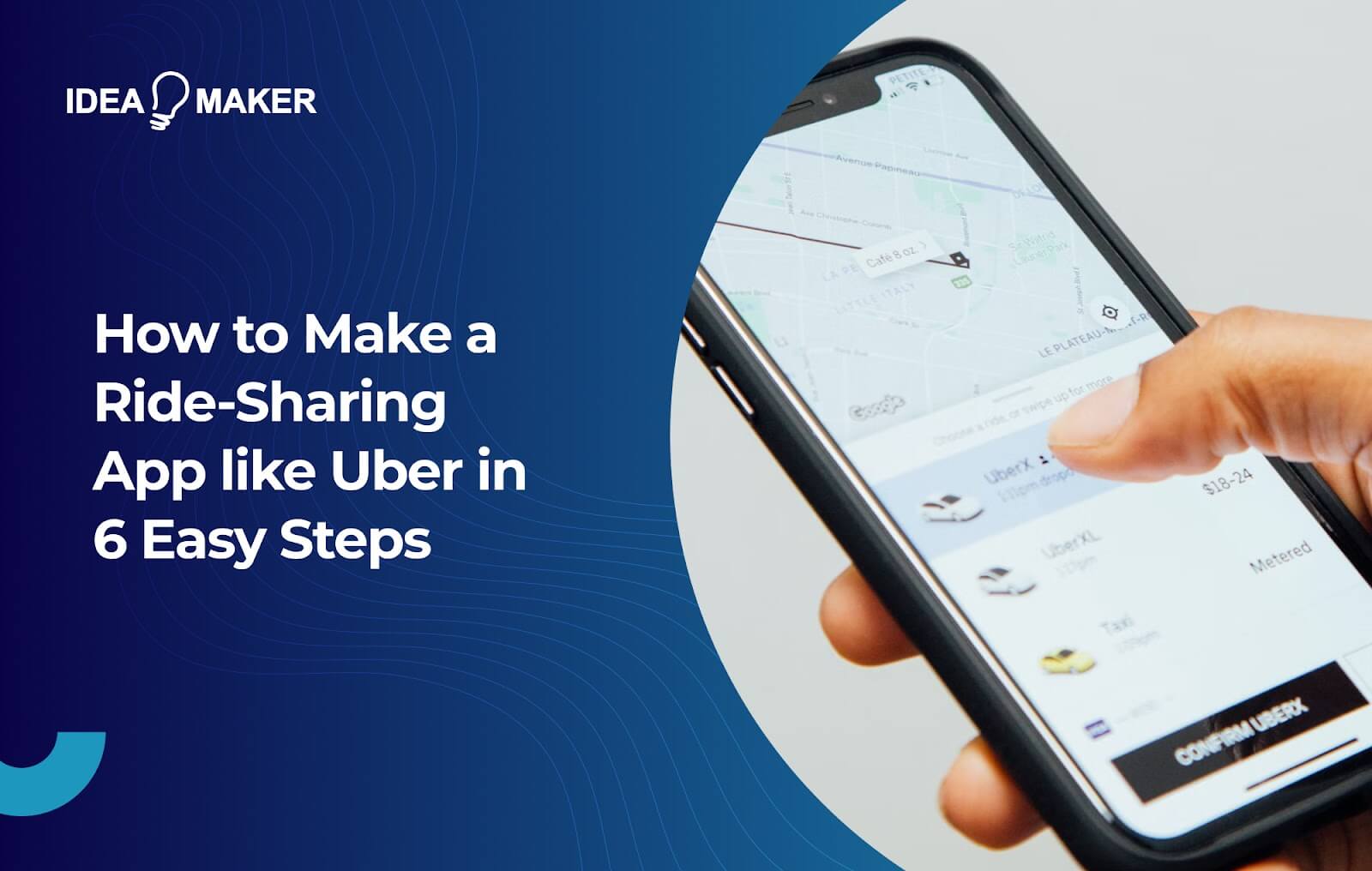 Ideamaker - How to Make an App like Uber