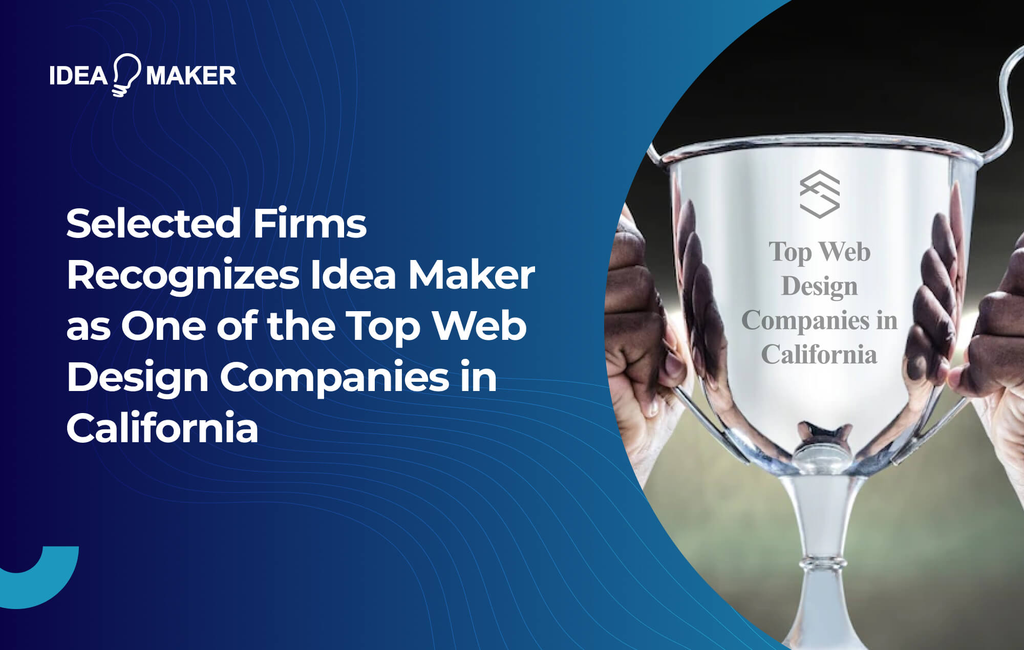 Ideamaker - Selected Firms Recognizes Idea Maker as One of the Top Web Design Companies in California