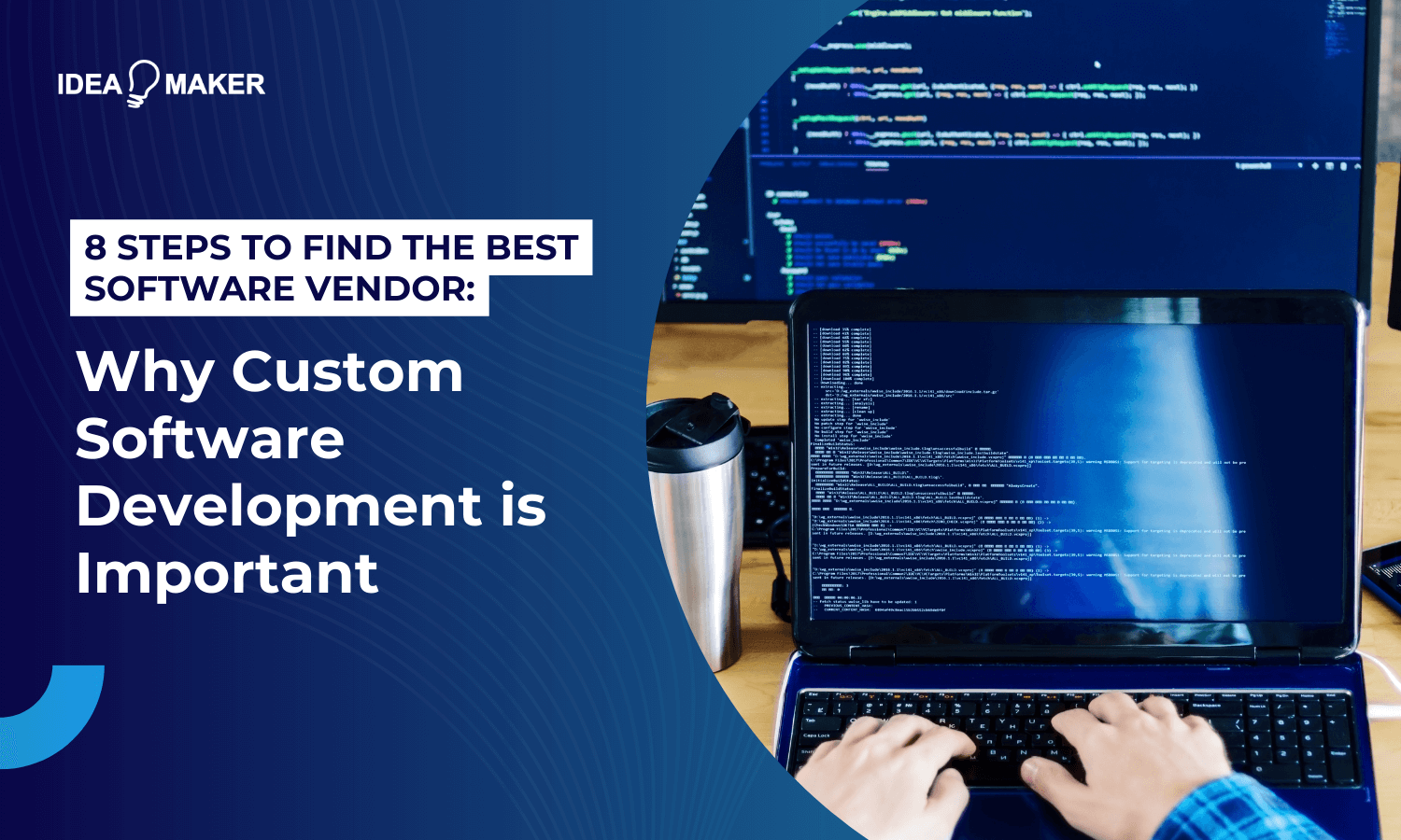 8 Steps to Find The Best Software Vendor Why Custom Software Development is Important