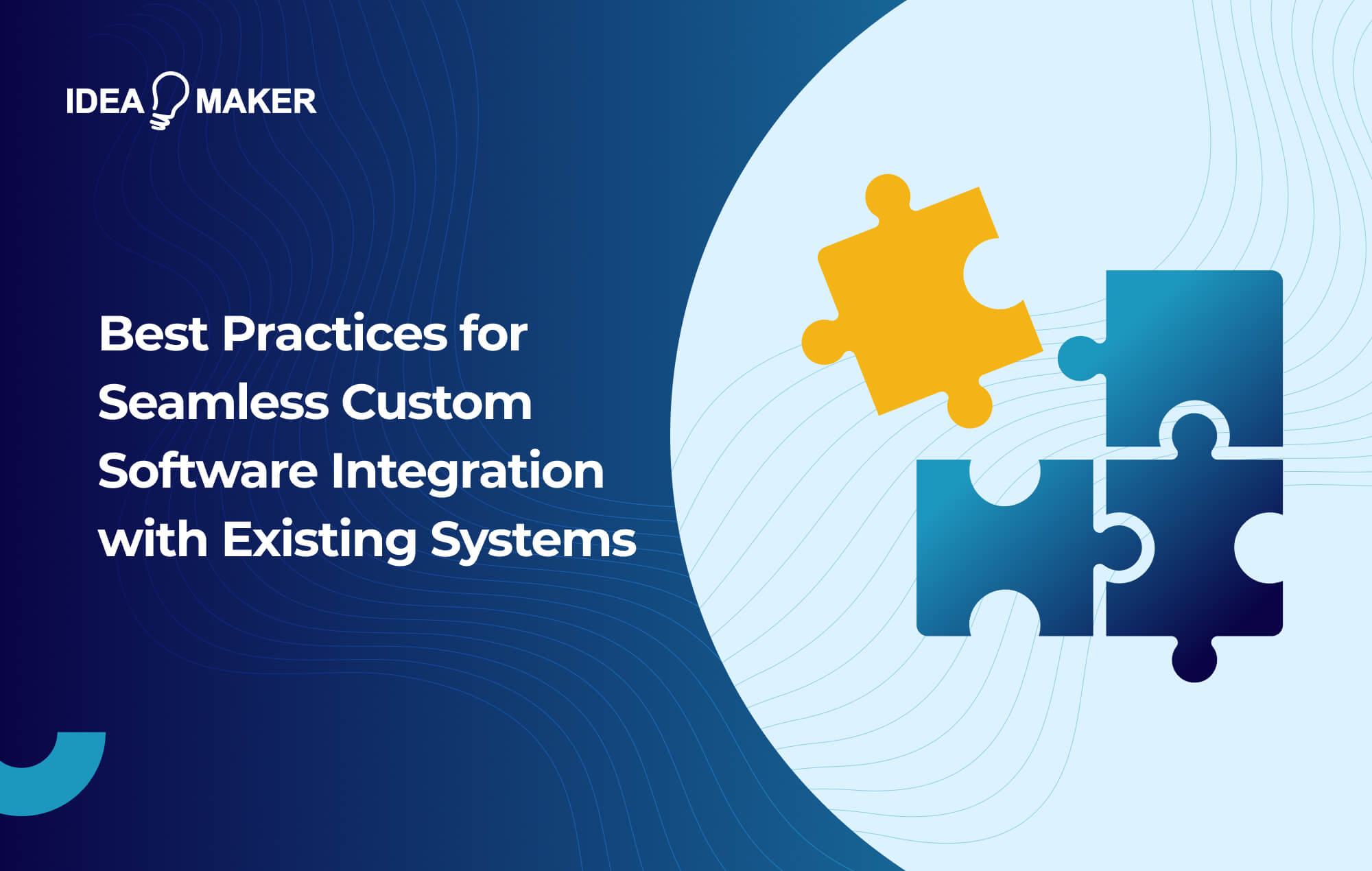 Ideamaker - Best Practices for Seamless Custom Software Integration with Existing Systems