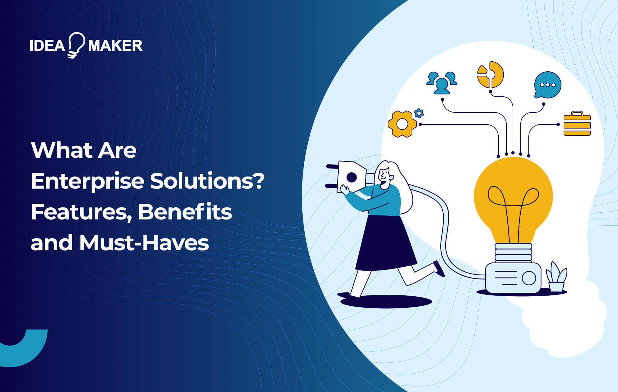 Ideamaker - What Are Enterprise Solutions_ Features, Benefits and Must-Haves