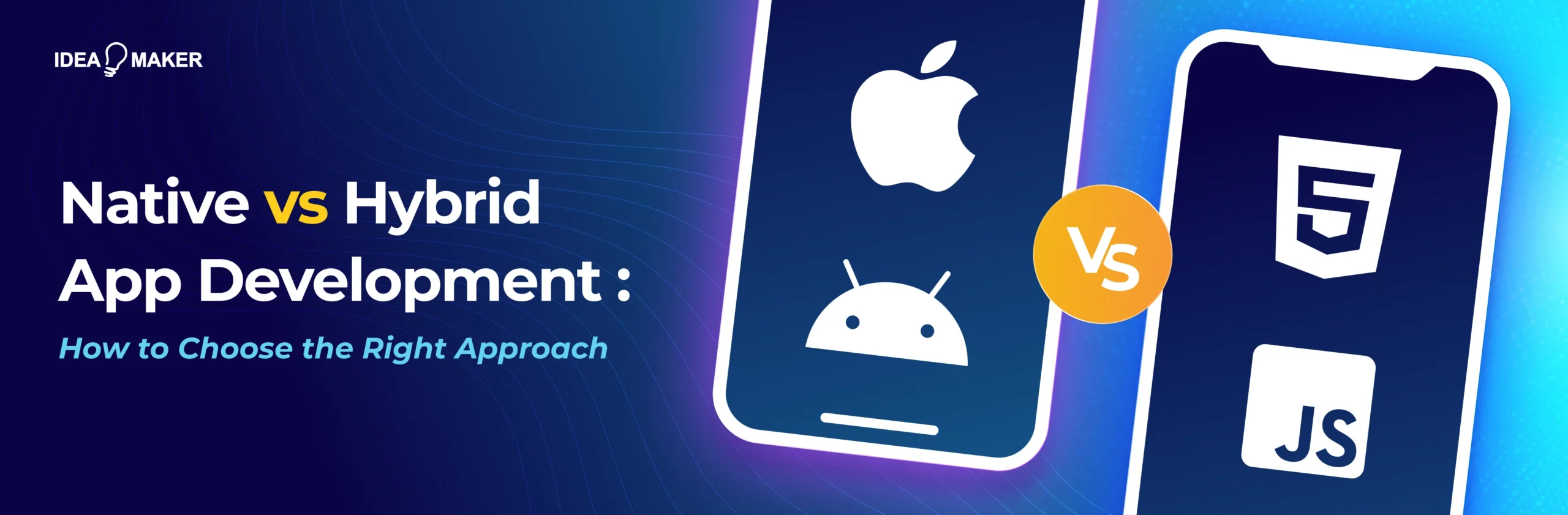 Idea Maker-native-vs-hybrid-app-development-wide